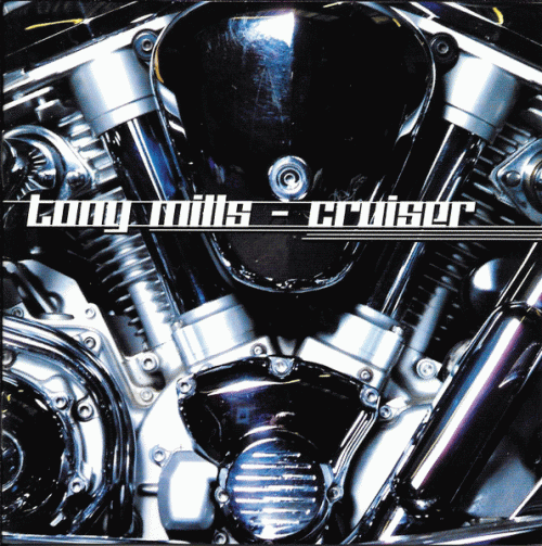 Tony Mills : Cruiser